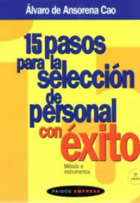 15 PASOS PARA LA SELECCIÓN DE PERSONAL CON EXITO