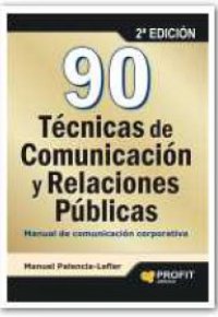 90 TECNICAS DE COMUNICACION Y RELACIONES PUBLICAS. Manual de Comunicación Corporativa