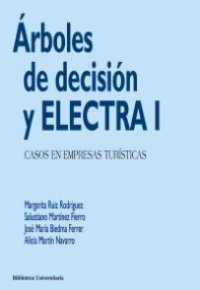 ARBOLES DE DECISION Y ELECTRA I. Casos en Empresas Turísticas 