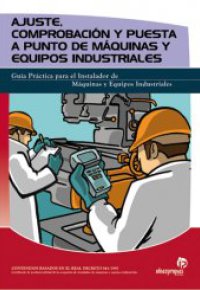 AJUSTE, COMPROBACIÓN Y PUESTA A PUNTO DE MÁQUINAS Y EQUIPOS INDUSTRIALES