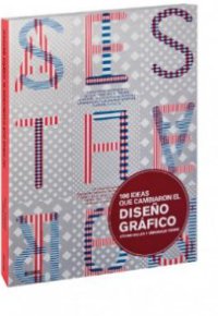 100 IDEAS QUE CAMBIARON EL DISEÑO GRÁFICO