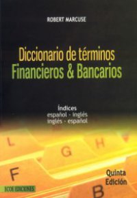 DICCIONARIO DE TÉRMINOS FINANCIEROS Y BANCARIOS