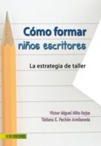 COMO FORMAR NIÑOS ESCRITORES