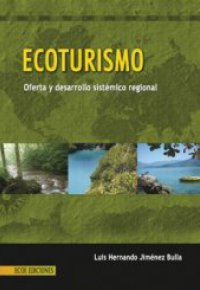 ECOTURISMO. Oferta y desarrollo sistémico regional