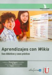 APRENDIZAJE CON WIKIS. Usos Didacticos y Casos Prácticos
