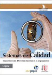 SISTEMAS DE CALIDAD. Implantación de Diferentes Sistemas en la Organización