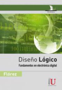 DISEÑO LÓGICO. Fundamentos en Electronica Digital