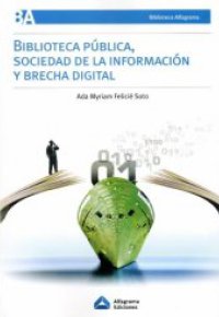 BIBLIOTECA PUBLICA, SOCIEDAD DE LA INFORMACION Y BRECHA DIGITAL