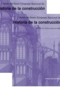 ACTAS DEL SEXTO CONGRESO NACIONAL DE HISTORIA DE LA CONSTRUCCIÓN(2 TOMOS)