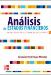 ANALISIS DE ESTADOS FINANCIEROS. Un enfoque en la toma de decisiones 