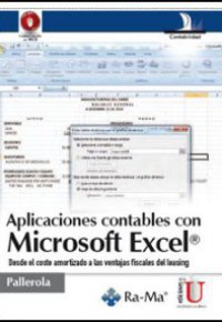 APLICACIONES CONTABLES CON MICROSOFT EXCEL. Desde el Coste Amortizado a las Ventajas Fiscales del Leasing