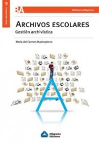 ARCHIVOS ESCOLARES. Gestión archivística