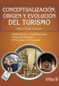 CONCEPTUALIZACION, ORIGEN Y EVOLUCION DEL TURISMO 