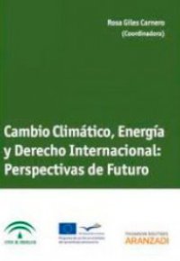 CAMBIO CLIMÁTICO, ENERGÍA Y DERECHO INTERNACIONAL: PERSPECTIVAS DE FUTURO