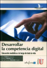 DESARROLLAR LA COMPETENCIA DIGITAL. Educación mediática a lo largo de toda la vida