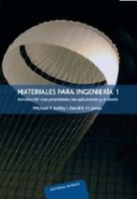 MATERIALES PARA INGENIERIA 1. Introduccion a las propiedades, las aplicaciones y el diseño 
