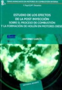 ESTUDIO DE EFECTOS DE LA POST INYECCIÓN SOBRE EL PROCESO DE COMBUSTIÓN Y LA FORMACIÓN DE HOLLÍN EN MOTORES DIÉSEL